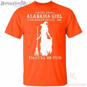 I'm An Alabama Girl Underestimate Me That'll Be Fun Witch Halloween T-Shirt Product Photo 2