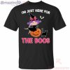 I'm Just Here For The Boos Cute Witch Halloween T Shirt