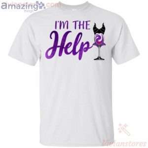 I'm The Help Maleficent Wine Funny T-Shirt Product Photo 2