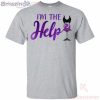 I'm The Help Maleficent Wine Funny T Shirt