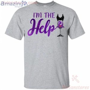 I'm The Help Maleficent Wine Funny T-Shirt Product Photo 1