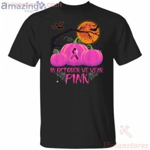 In October We Wear Pink Breast Cancer Awareness Pumpkin Halloween T-Shirt Product Photo 1