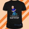 Joe Biden Tummy Ache Survivor Tummy Ache T-Shirt