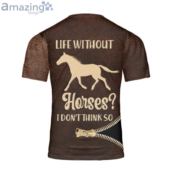 Life Without Horses 3D T-Shirt Horse Shirt For Women Horse Girl Shirt Horse Lover Product Photo 2