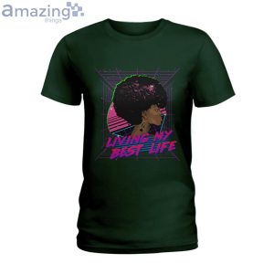 Living My Best Life Ladies T Shirt image Living My Best Life Ladies T-Shirt Product Photo 3