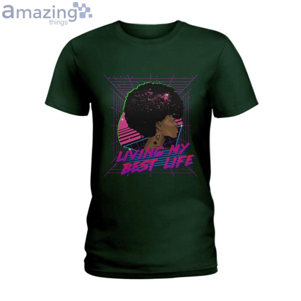 Living My Best Life Ladies T-Shirt Product Photo 3