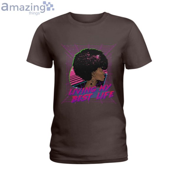 Living My Best Life Ladies T-Shirt Product Photo 4