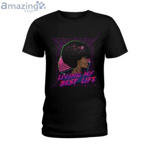 Living My Best Life Ladies T-Shirt Product Photo 1