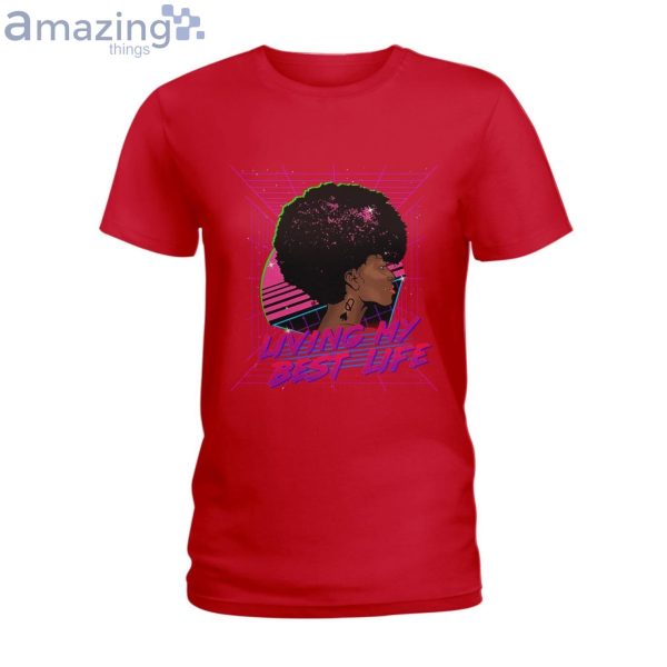 Living My Best Life Ladies T-Shirt Product Photo 5