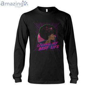 Living My Best Life Ladies T Shirt image Living My Best Life Ladies T-Shirt Product Photo 6