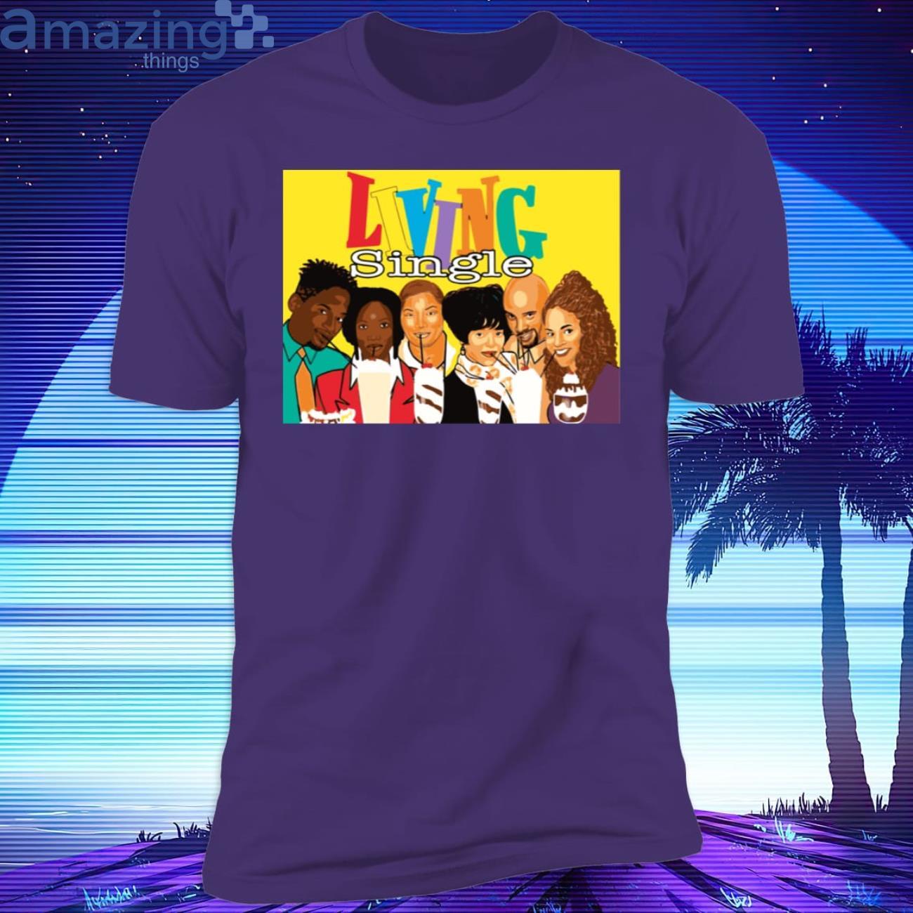 Living Single T Shirt image Living Single T-Shirt Product Photo 3