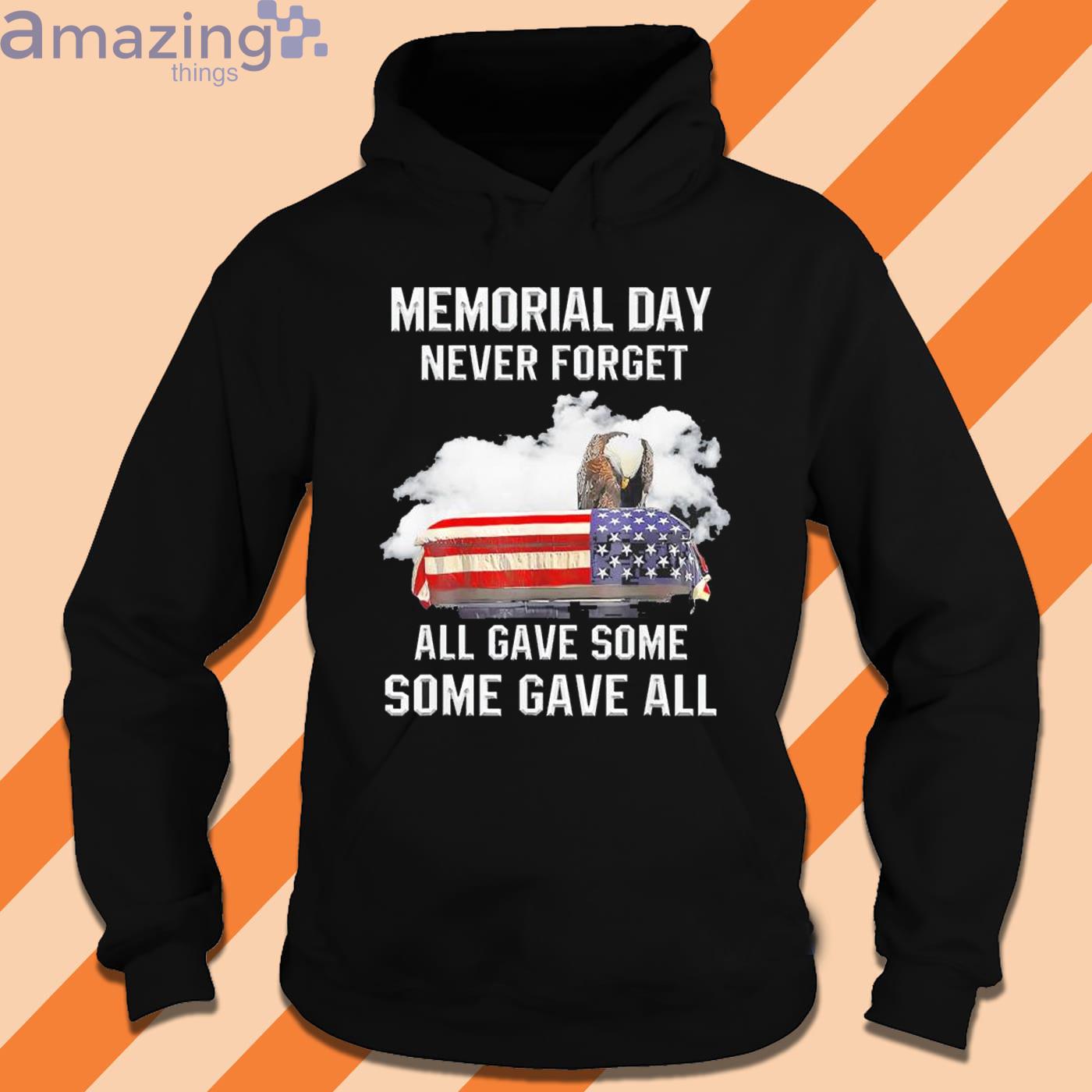 Memorial Day 911  Never Forget All Gave Some Some Gave All Shirt Product Photo 1