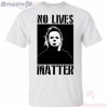 Michael Myers No Lives Matter Halloween T-Shirt Product Photo 2 Product photo 2