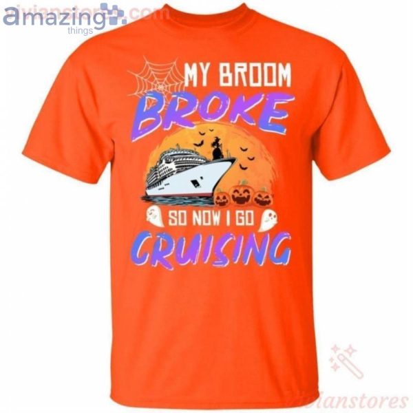 My Broom Broke So Now I Go Cruising Halloween T-Shirt Product Photo 2