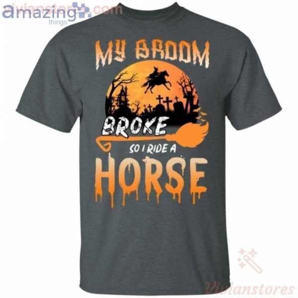 My Broom Broke So Now I Ride A Horse Halloween Halloween T-Shirt Product Photo 2