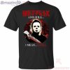 Netflix And Kill I Mean Chill Michael Myers Halloween T-Shirt