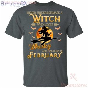 Never Underestimate A February Witch Who Loves Whisky Birthday Halloween T-Shirt Product Photo 2