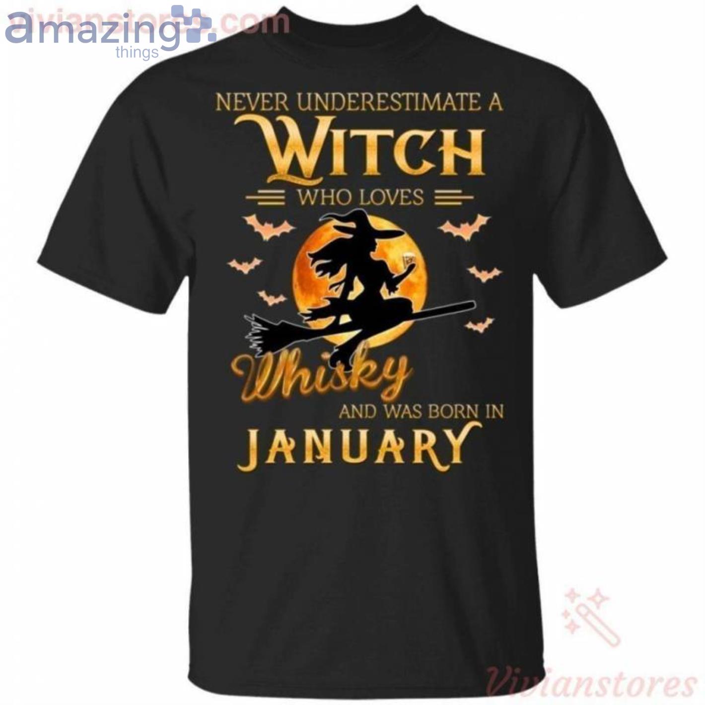 Never Underestimate A January Witch Who Loves Whisky Birthday Halloween T-Shirt Product Photo 1
