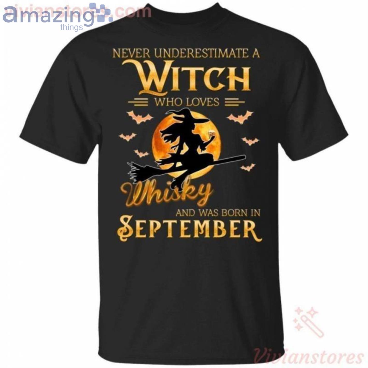 Never Underestimate A September Witch Who Loves Whisky Birthday Halloween T-Shirt Product Photo 1