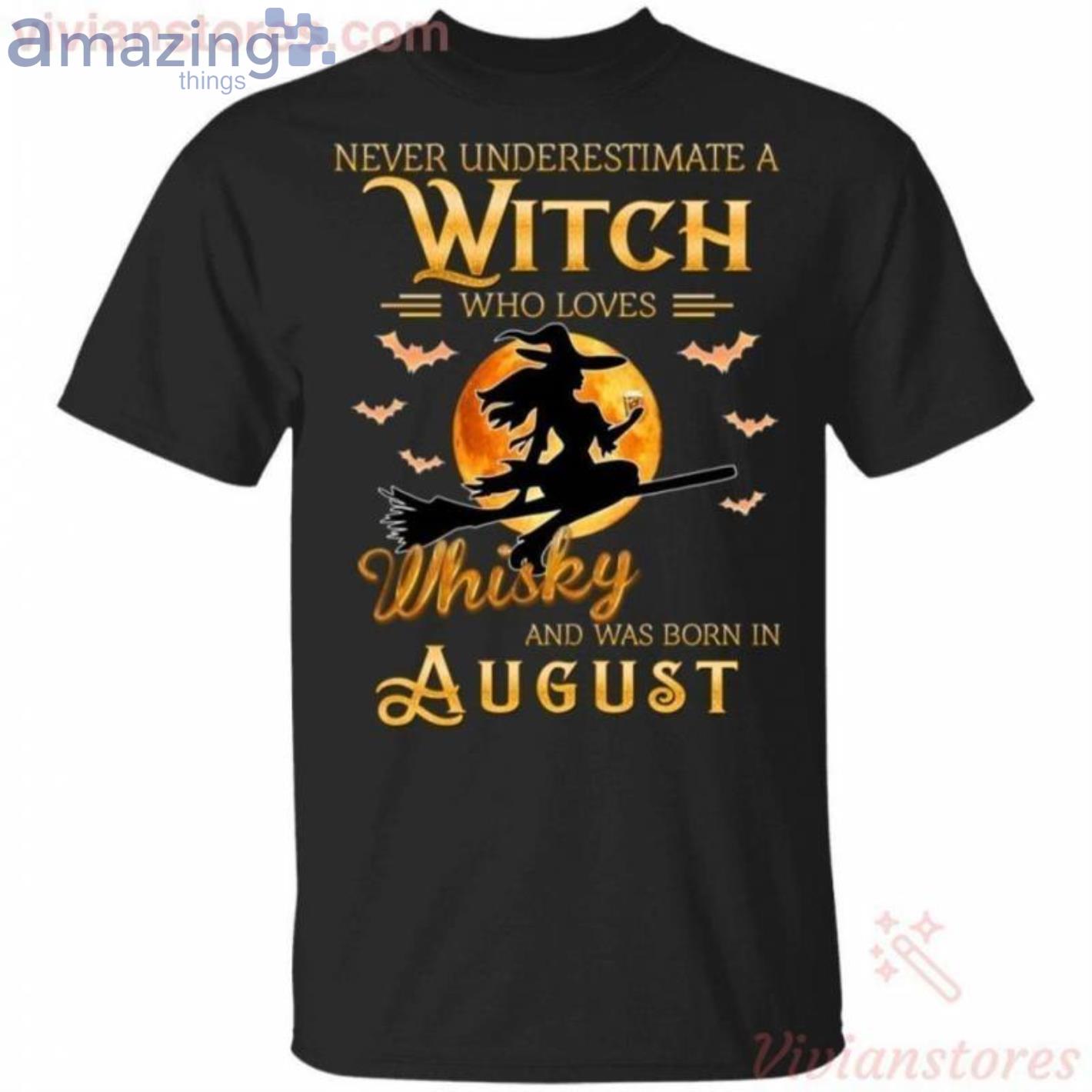Never Underestimate An August Witch Who Loves Whisky Birthday Halloween T-Shirt Product Photo 1