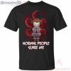 Normal People Scare Me Pennywise It Movie Halloween T-Shirt Product Photo 2 Product photo 2