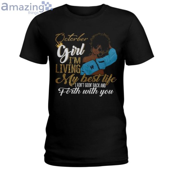 October Girl Black Girl I'm Living My Best Life Ladies T-Shirt Product Photo 1