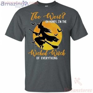Oh Honey I'm The Wicked Witch Of Everything For Halloween T Shirt image Oh Honey I'm The Wicked Witch Of Everything For Halloween T-Shirt Product Photo 2