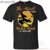 Oh Honey I'm The Wicked Witch Of Everything For Halloween T Shirt
