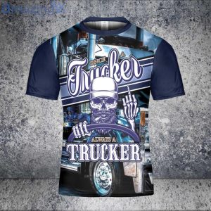 Once A Trucker Always A Trucker Skull Trucking Driver Unisex 3D T-Shirt Product Photo 2