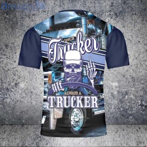 Once A Trucker Always A Trucker Skull Trucking Driver Unisex 3D T-Shirt Product Photo 3