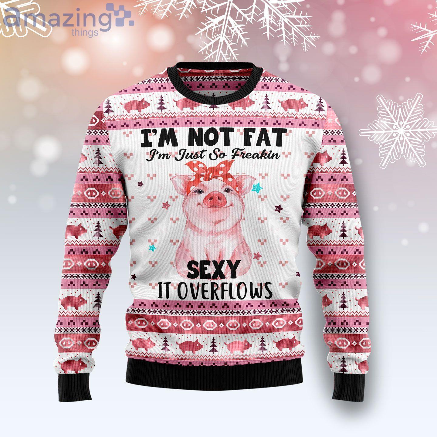 Pig Overflows I'm Not Fat Ugly Christmas Sweater image Pig Overflows I'm Not Fat Ugly Christmas Sweater