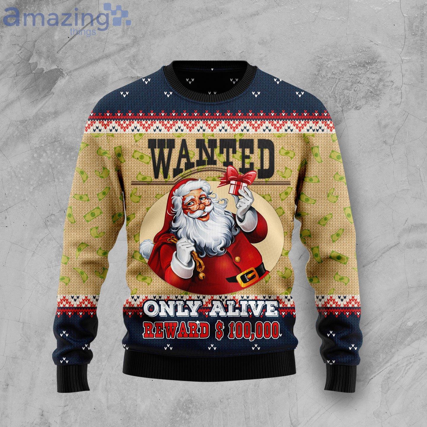Santa Claus Wanted Only Alive Ugly Christmas Sweater image Santa Claus Wanted Only Alive Ugly Christmas Sweater Product Photo 1 Product photo 1