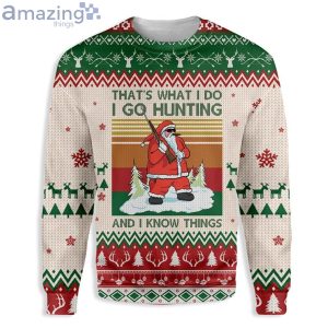 Santa Go Hunting And Know Things Christmas Ugly Sweater Product Photo 1