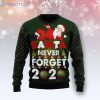 Santa Never Forget 2020 Gift Ugly Christmas Sweater