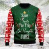 Save Santa The Trip Be Naughty Custom Name Ugly Christmas Holiday Sweater