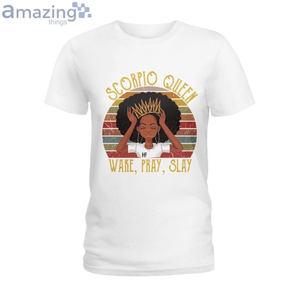 Scorpio Queen Wake Pray Slay Ladies T-Shirt Product Photo 2