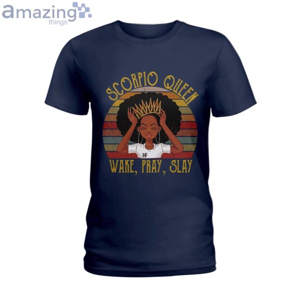 Scorpio Queen Wake Pray Slay Ladies T-Shirt Product Photo 3