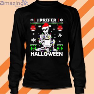 Skeleton I Prefer Halloween Christmas Shirt Product Photo 3
