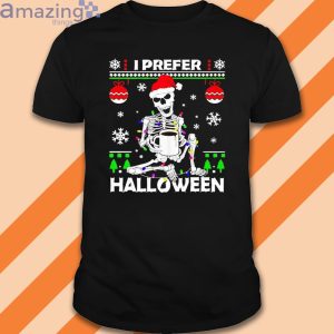 Skeleton I Prefer Halloween Christmas Shirt Product Photo 5