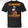 So Awesome It’s Scary Mummy Flamingo Halloween Funny T-Shirt
