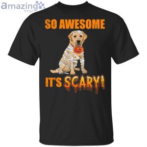 So Awesome It's Scary T-Shirt With Labrador Retriever Halloween Product Photo 1