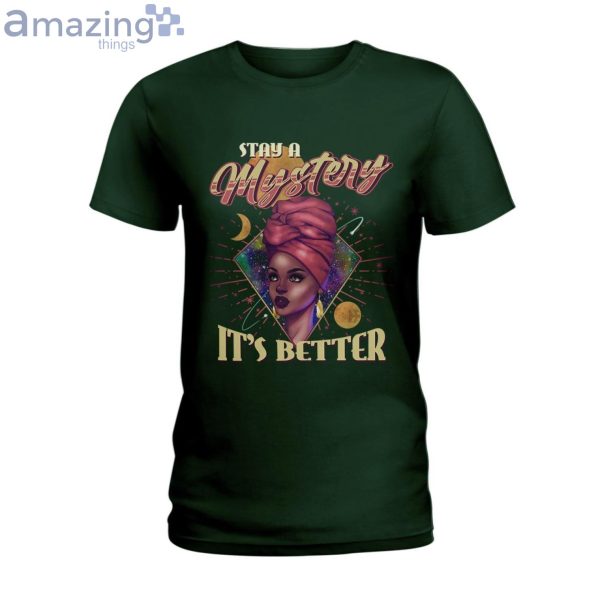 Stay A Mystery It's Better Ladies T-Shirt Product Photo 3