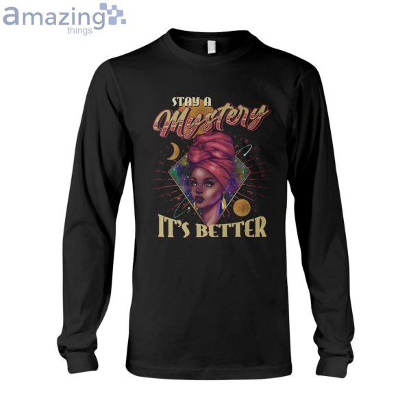 Stay A Mystery It's Better Ladies T-Shirt Product Photo 6