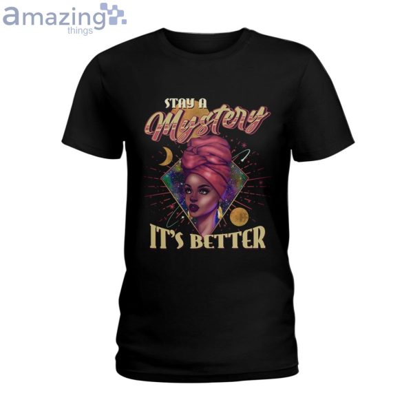 Stay A Mystery It's Better Ladies T-Shirt Product Photo 1