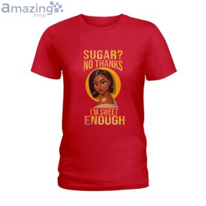 Sugar No Thank Im Sweet Enough Ladies T-Shirt Product Photo 5