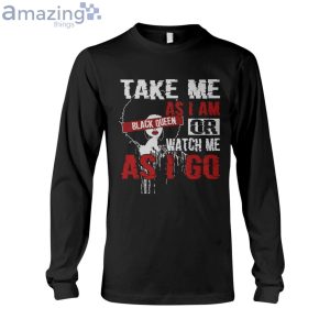 Take Me As I Am Or Watch Me As I Go Black Queen T-Shirt Product Photo 6