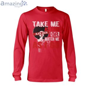 Take Me As I Am Or Watch Me As I Go Black Queen T-Shirt Product Photo 8