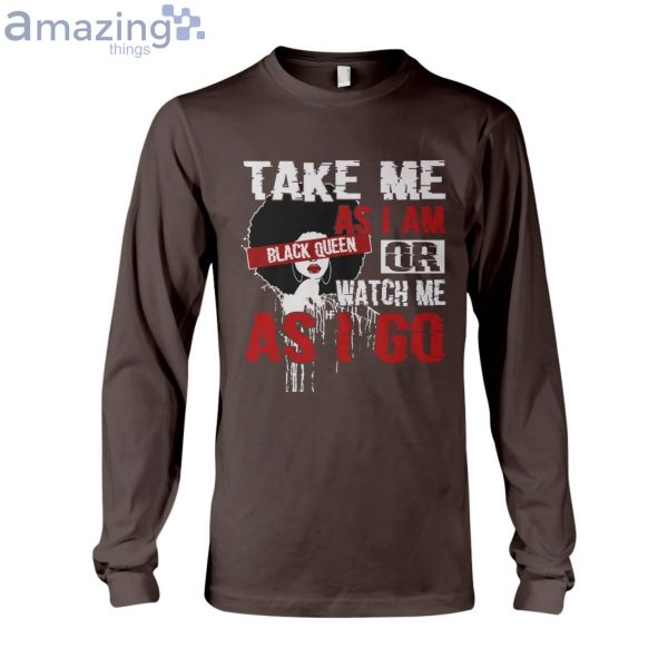 Take Me As I Am Or Watch Me As I Go Black Queen T-Shirt Product Photo 10