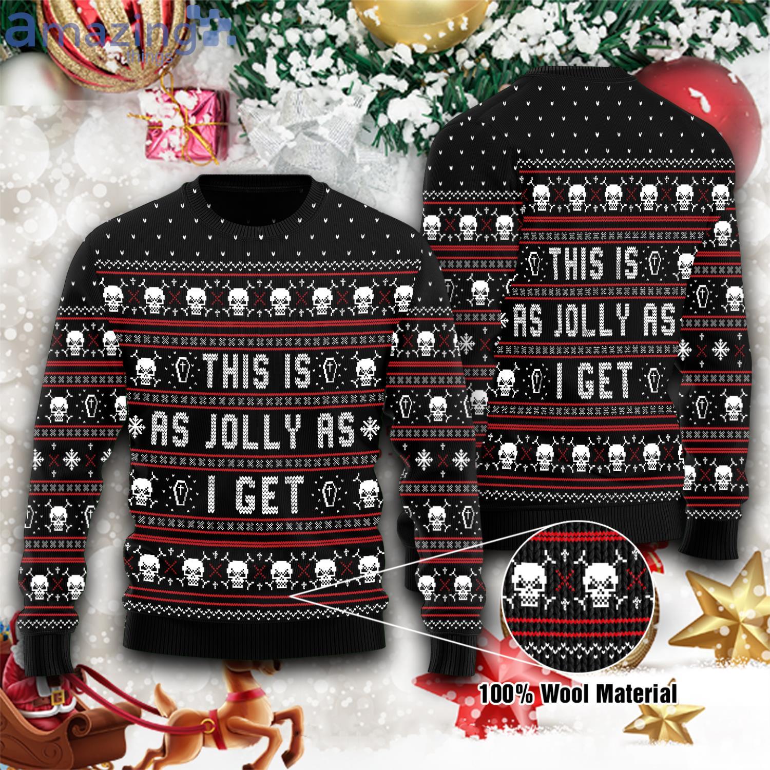 This Is As Jolly As I Get Christmas Ugly Sweater image This Is As Jolly As I Get Christmas Ugly Sweater Product Photo 1 Product photo 1