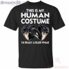 This Is My Human I'm Really A Whale Halloween T Shirt